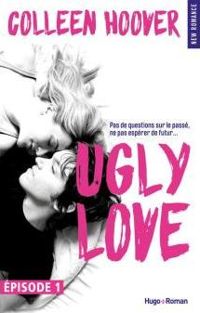 Couverture du livre Ugly Love Episode 1 - Colleen Hoover