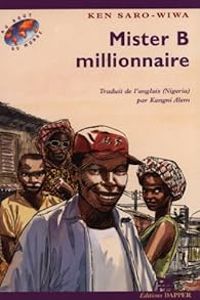 Ken Saro Wiwa - Mister B. millionnaire