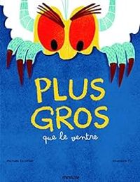 Couverture du livre Plus gros que le ventre - Michal Escoffier - Amandine Piu