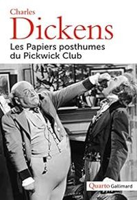 Charles Dickens - Pierre Grollier - Les papiers posthumes du Pickwick Club