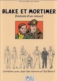 Jean Luc Cambier - Eric Verhoest - Jean Van Hamme - Ted Benoit - Blake et Mortimer (Histoire d'un retour)