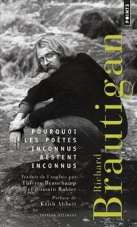 Richard Brautigan - Pourquoi les poètes inconnus restent inconnus