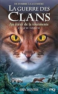 Erin Hunter - Au coeur de la tourmente