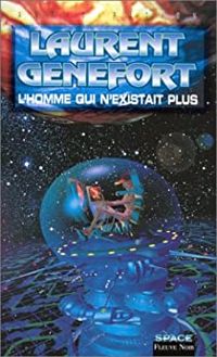 Laurent Genefort - L'homme qui n'existait plus