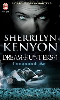 Sherrilyn Kenyon - Les chasseurs de rêves