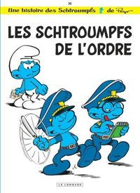 Culliford Thierry - Jost Alain - De Coninck(Illustrations) - Les Schtroumpfs de l'ordre