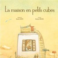 Kenya Hirata - Kunio Katô(Illustrations) - La maison en petits cubes