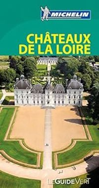 Guide Michelin - Guide Vert Châteaux de la Loire