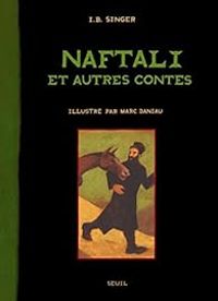 Isaac Bashevis Singer - Naftali et autres contes