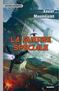 Couverture du livre La guerre spéciale - Xavier Maumejean