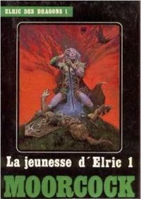 Michael Moorcock - La Jeunesse d'Elric 1