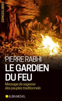 Pierre Rabhi - Le Gardien du Feu 