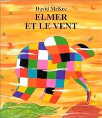 David Mckee - Elmer et le Vent