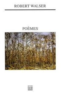 Robert Walser - Poèmes : Edition bilingue français-allemand