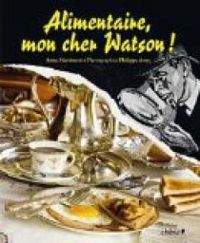 Couverture du livre Alimentaire mon cher Watson - Anne Martinetti