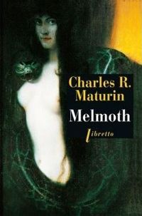 Charles Robert Maturin - Melmoth: L'homme errant