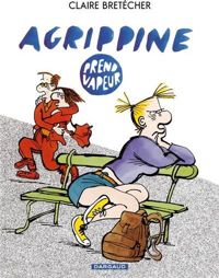 Bretécher Claire - Agrippine prend vapeur