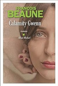 Francois Beaune - Calamity Gwenn