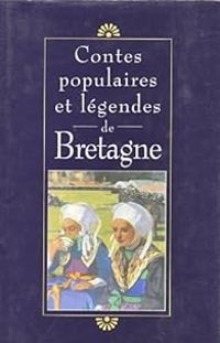 Claude Seignolle - Contes populaires et légendes de Bretagne