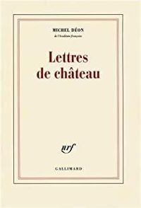 Couverture du livre Lettres de château - Michel Deon