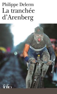 Philippe Delerm - La tranchée d'Arenberg et autres voluptés sportives