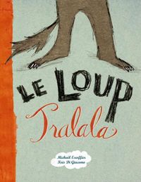 Couverture du livre Le loup Tralala - Michal Escoffier - Kris Di Giacomo