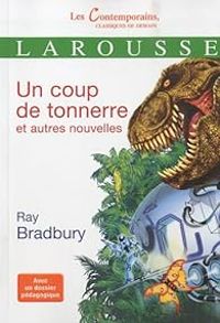 Ray Bradbury - Un coup de tonnerre et autres nouvelles