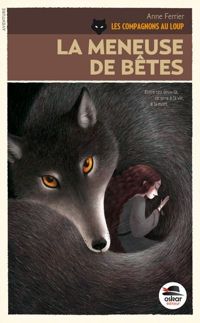 Anne Ferrier - La meneuse de bêtes - Les compagnons au Loup T.1