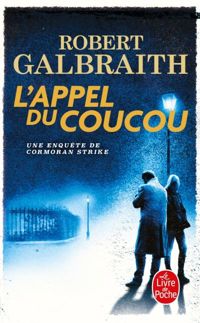 Robert Galbraith - L'Appel du coucou