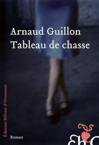 Couverture du livre Tableau de chasse - Arnaud Guillon