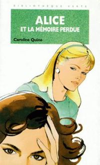 Couverture du livre Alice et la mémoire perdue - Caroline Quine