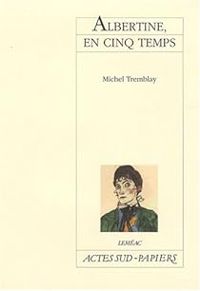 Michel Tremblay - Albertine En Cinq Temps