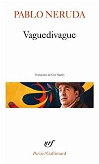 Pablo Neruda - Vaguedivague