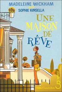 Couverture du livre Une maison de rêve - Sophie Kinsella - Madeleine Wickham