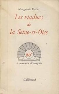 Couverture du livre Les viaducs de la Seine-et-Oise - Marguerite Duras