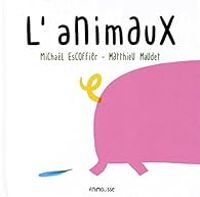 Couverture du livre L'animaux - Michal Escoffier - Matthieu Maudet