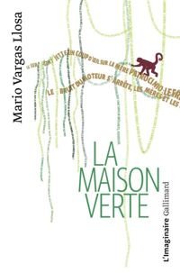 Mario Vargas Llosa - La maison verte