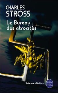 Charles Stross - Le Bureau des atrocités