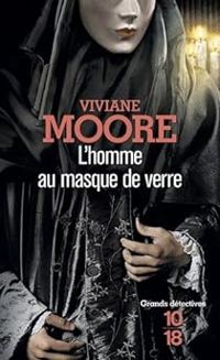 Couverture du livre L'homme au masque de verre - Viviane Moore