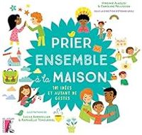 Couverture du livre Prier ensemble à la maison  - Virginie Aladjidi - Tienne Grieu