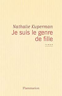 Nathalie Kuperman - Je suis le genre de fille