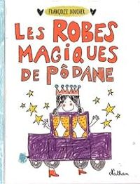 Francoize Boucher - Les robes magiques de Pôdane