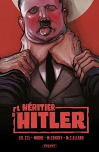 Jeff Mccomsey - Geoff Moore - Anthony Del Col - L'héritier d'Hitler