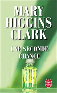 Mary Higgins Clark - Une seconde chance