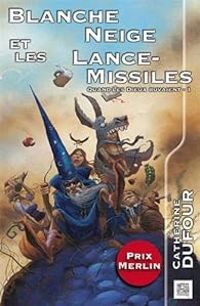 Couverture du livre Blanche Neige et les lance-missiles - Catherine Dufour