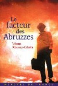 Couverture du livre Le facteur des Abruzzes - Venus Khoury Ghata