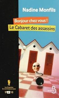 Couverture du livre Bonjour chez vous - Le cabaret des assassins - Nadine Monfils