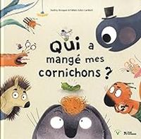 Couverture du livre Qui a mangé mes cornichons ? - Audrey Bouquet