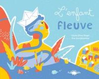 Cecile Elma Roger - L'enfant fleuve