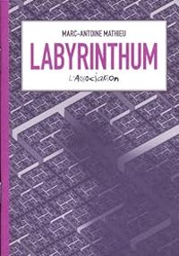 Couverture du livre Labyrinthum - Marc Antoine Mathieu